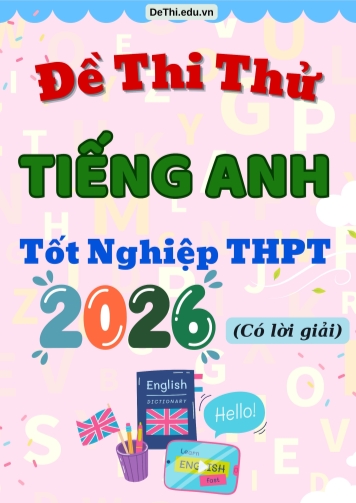 Bộ đề thi thử môn Tiếng Anh THPT 2026 mới nhất (Có lời giải)
